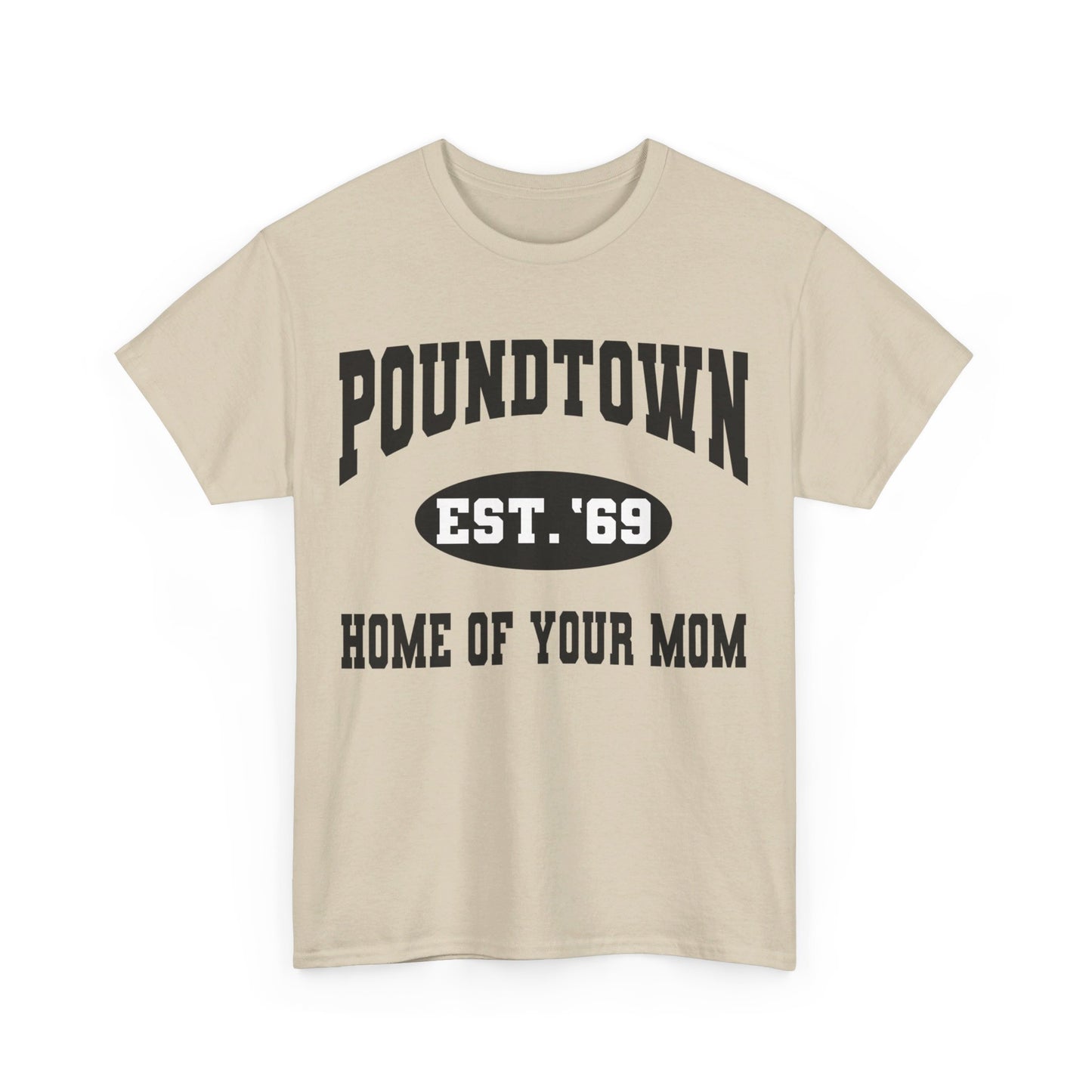 Poundtown "Home of Your Mom" Meme T-Shirt