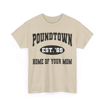 Poundtown "Home of Your Mom" Meme T-Shirt