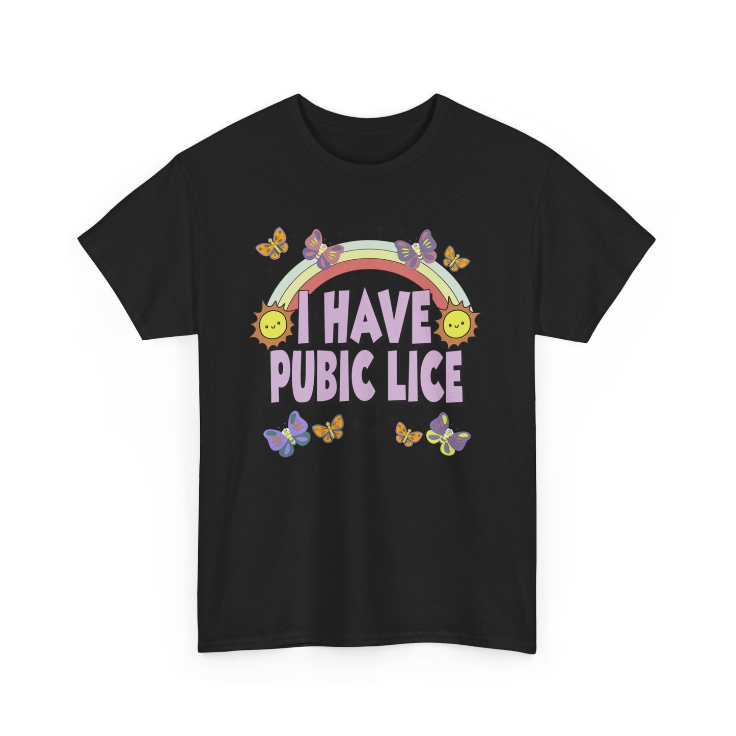 I Have Pubic Lice T-Shirt