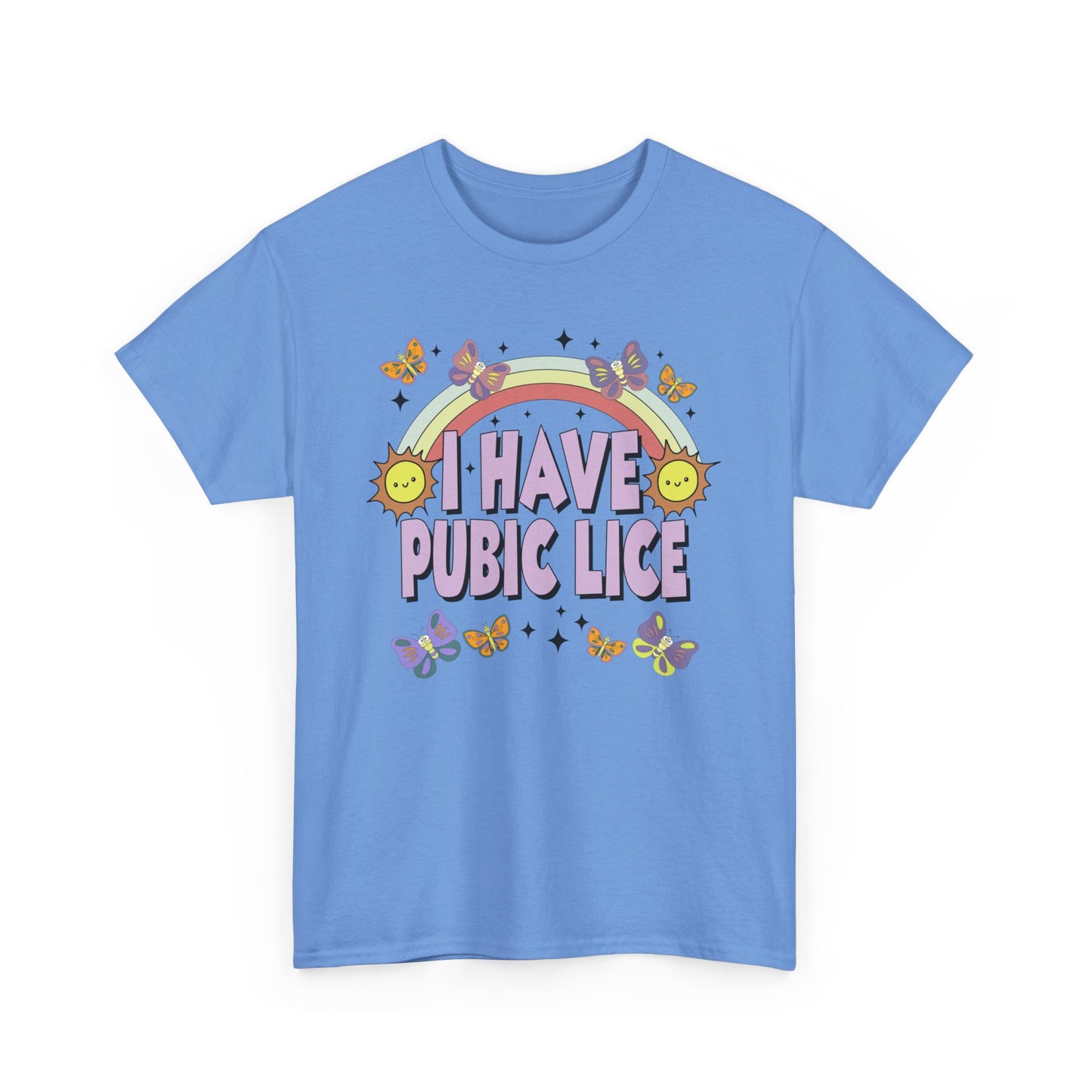 I Have Pubic Lice T-Shirt