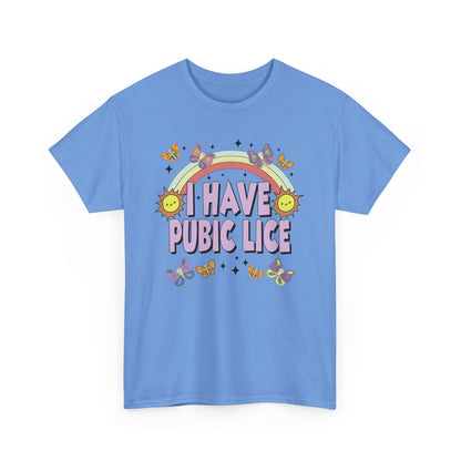 I Have Pubic Lice T-Shirt