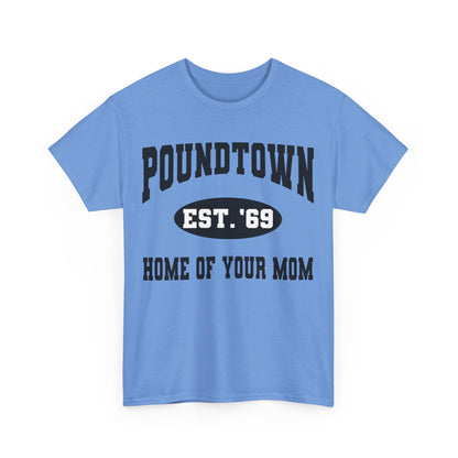 Poundtown "Home of Your Mom" Meme T-Shirt