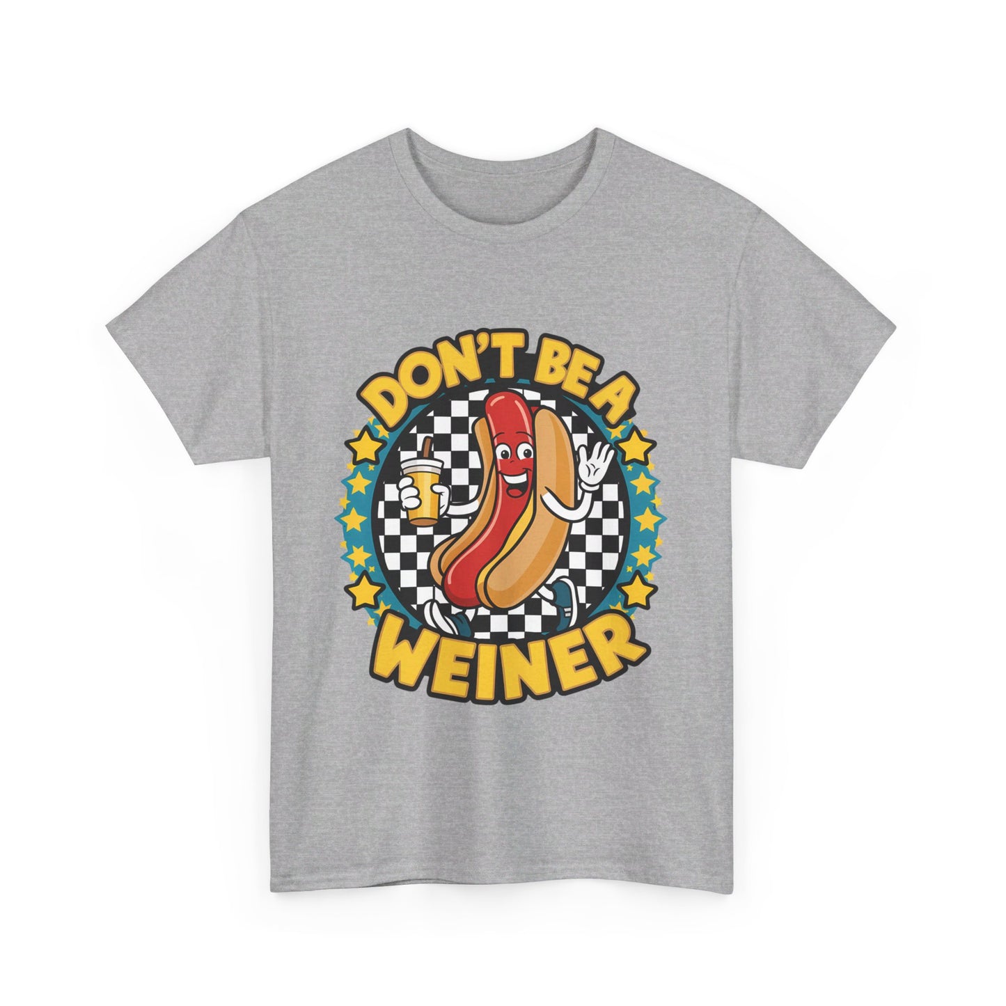 Don't be a Weiner T-Shirt