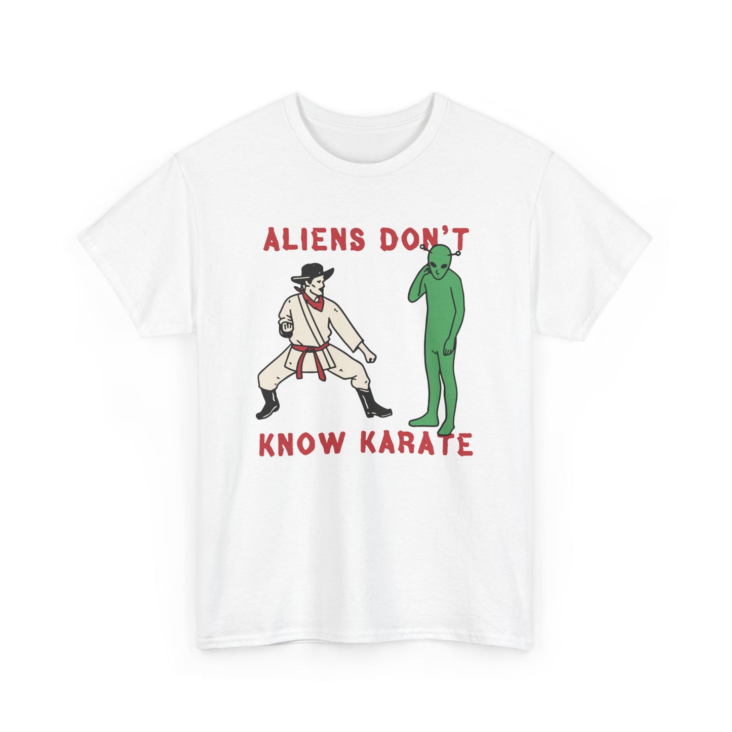 Aliens Don't Know Karate T-Shirt