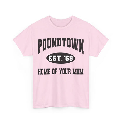 Poundtown "Home of Your Mom" Meme T-Shirt