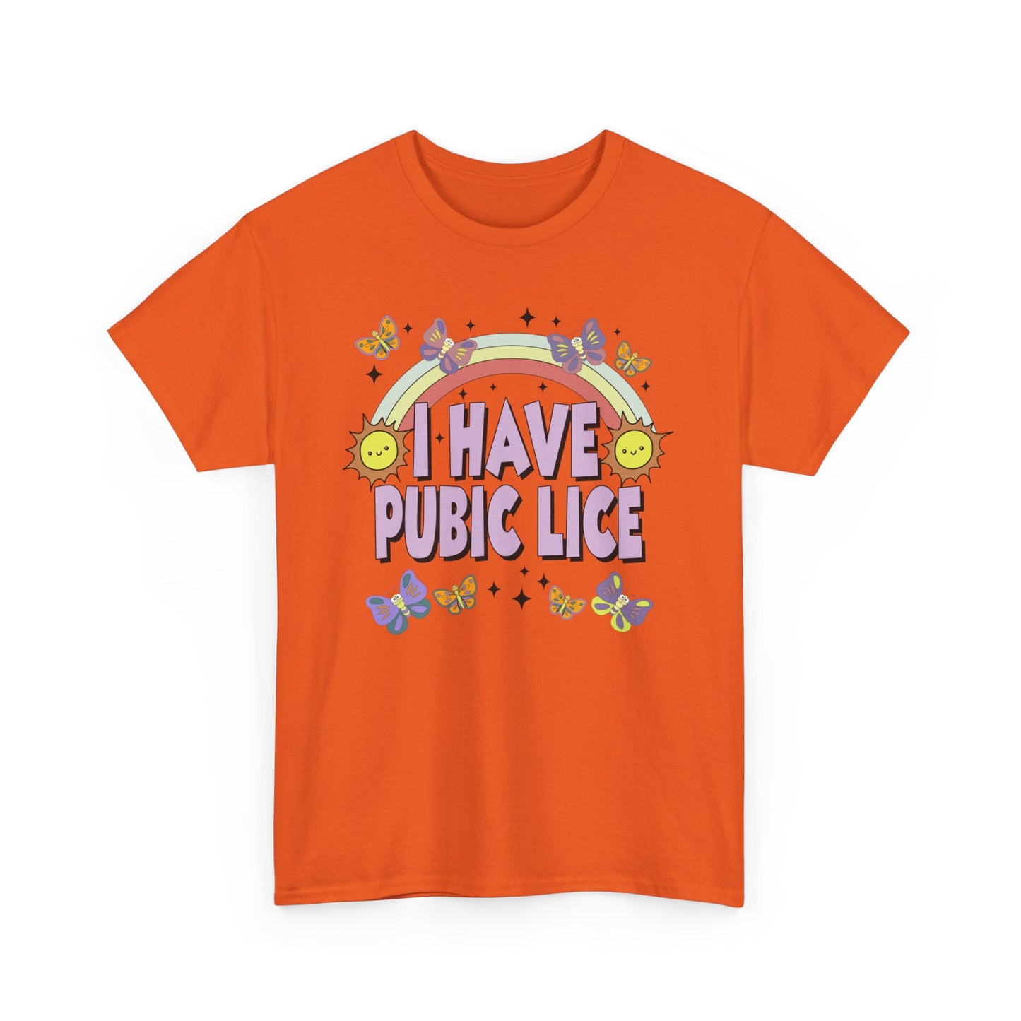 I Have Pubic Lice T-Shirt