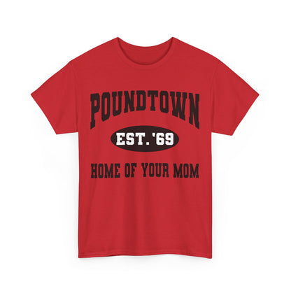 Poundtown "Home of Your Mom" Meme T-Shirt