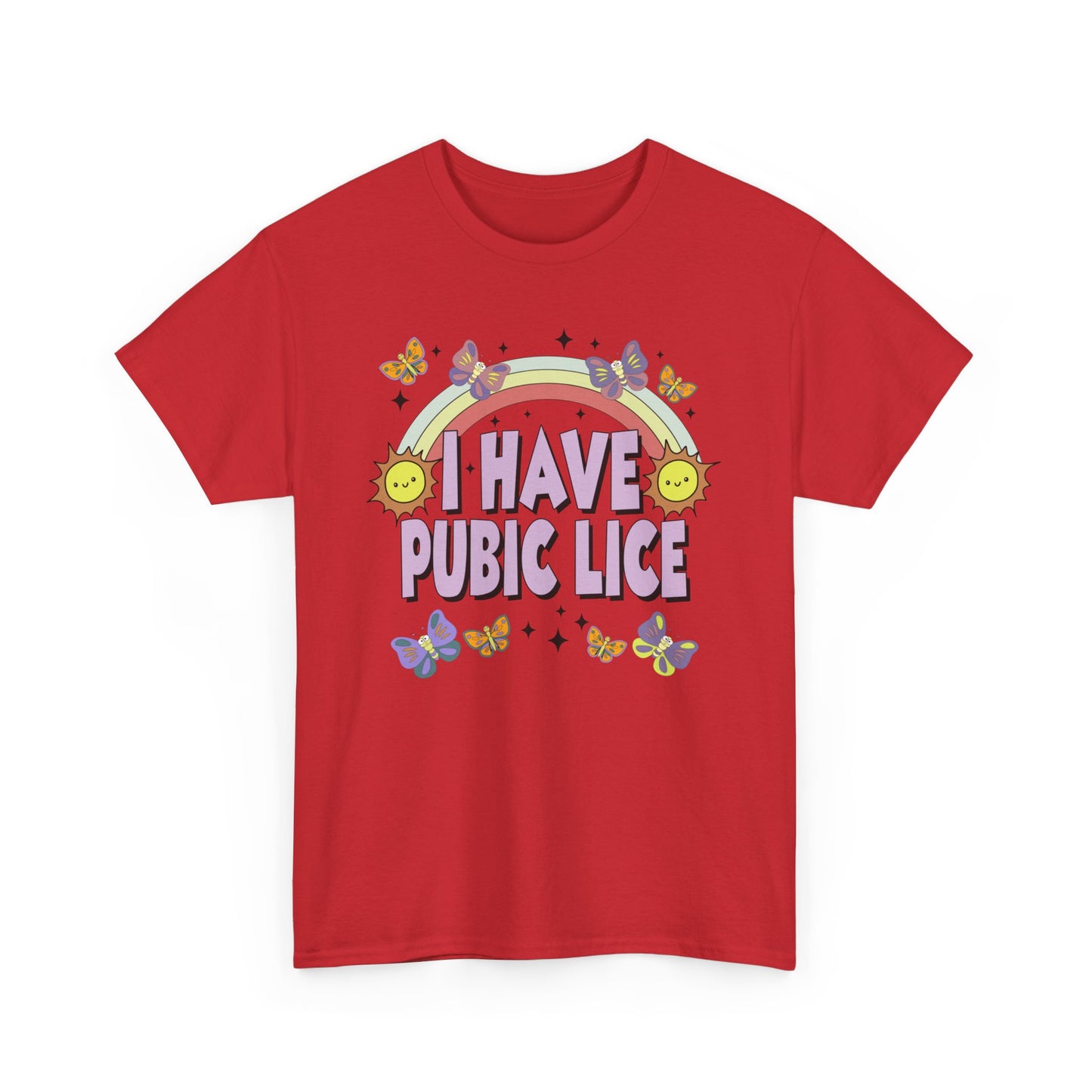 I Have Pubic Lice T-Shirt