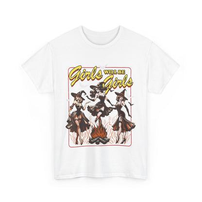 Girls Will Be Girls T-Shirt