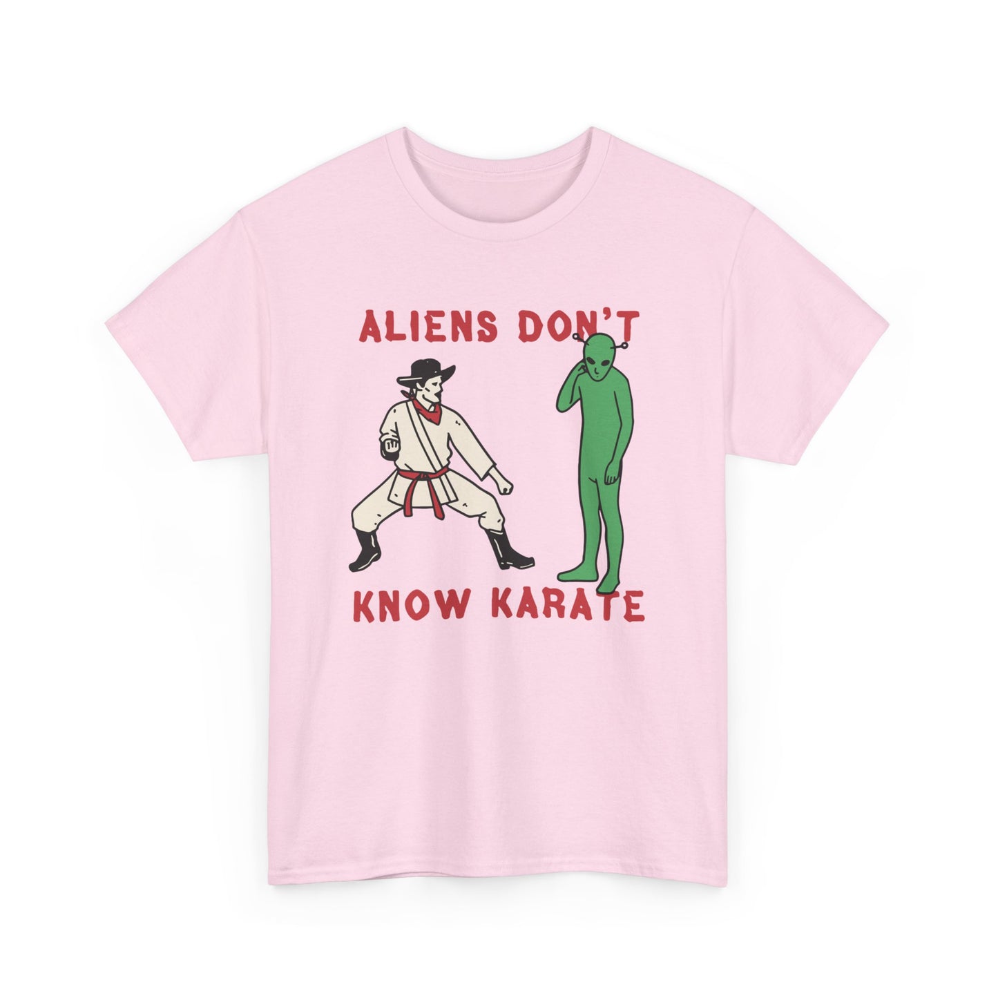 Aliens Don't Know Karate T-Shirt