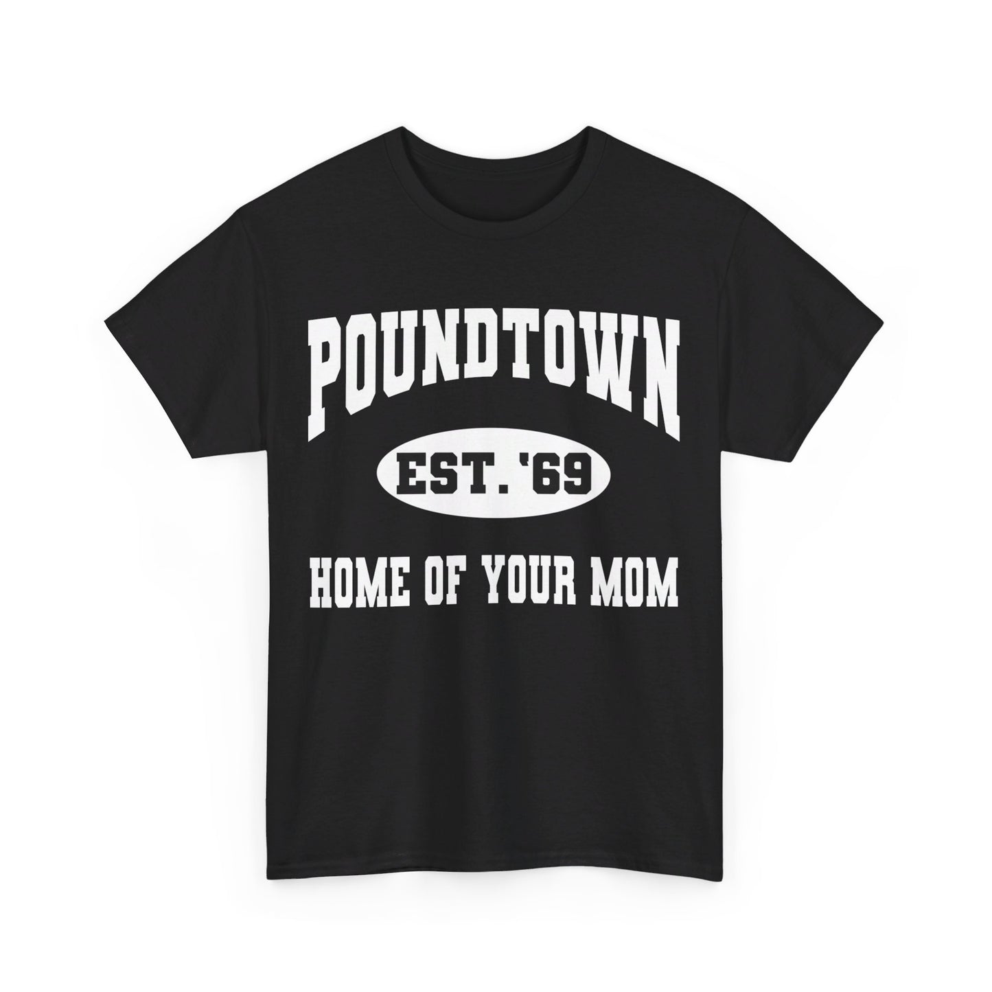 Poundtown "Home of Your Mom" Meme T-Shirt