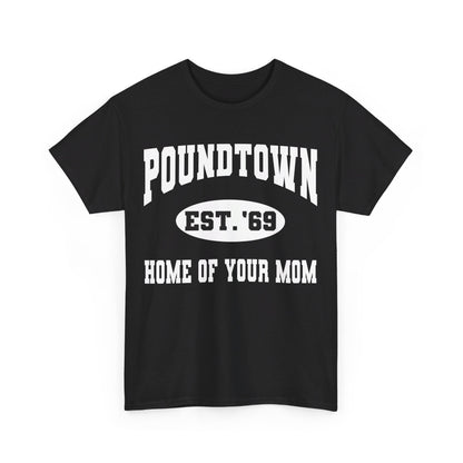 Poundtown "Home of Your Mom" Meme T-Shirt