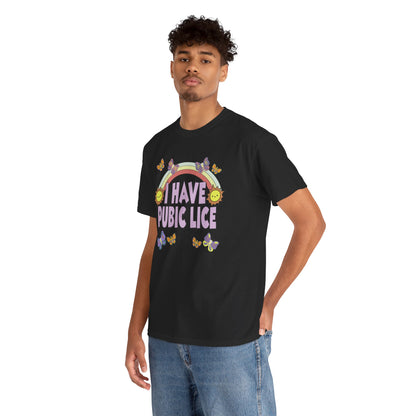 I Have Pubic Lice T-Shirt