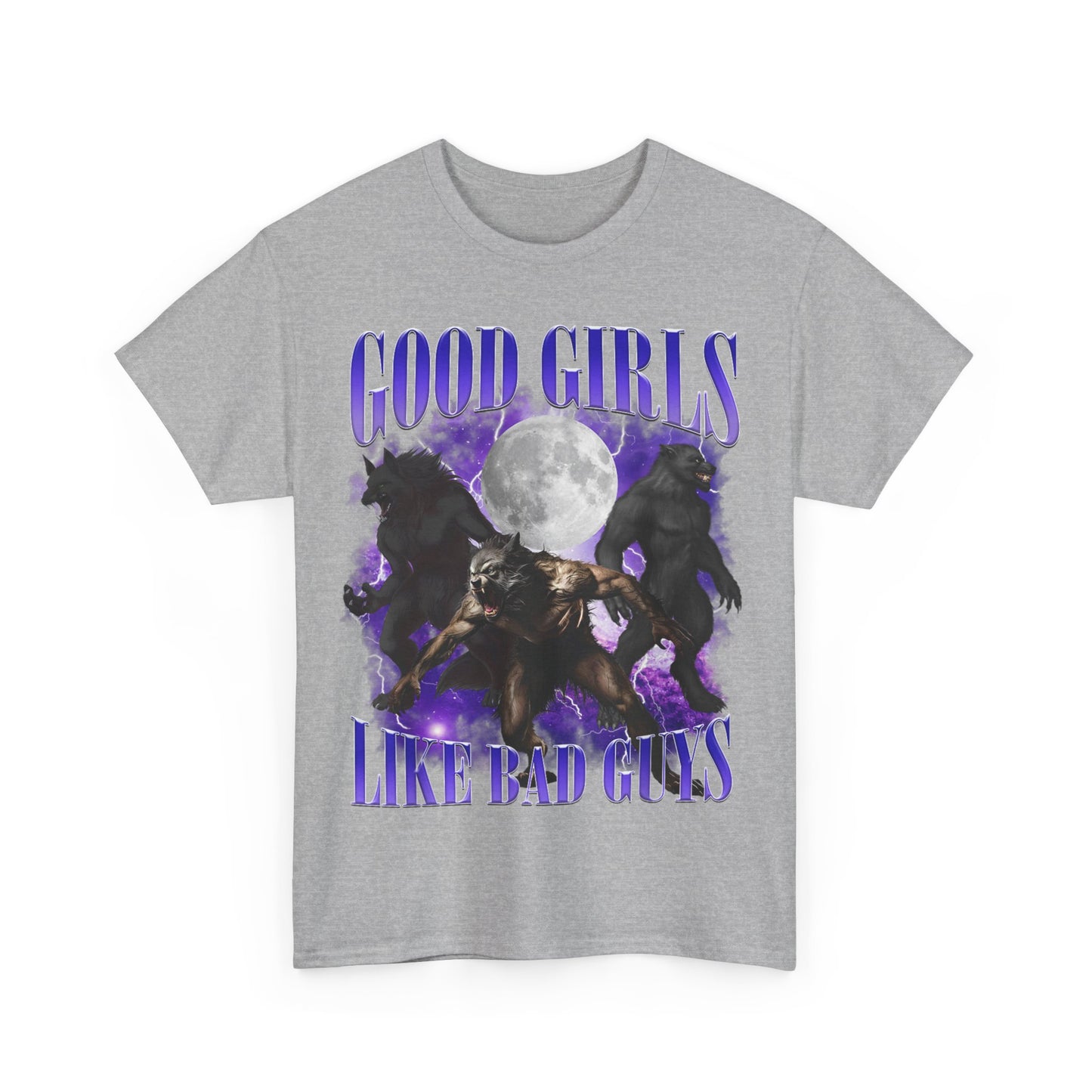 Good Girls Like Bad Guys T-Shirt