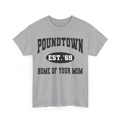 Poundtown "Home of Your Mom" Meme T-Shirt