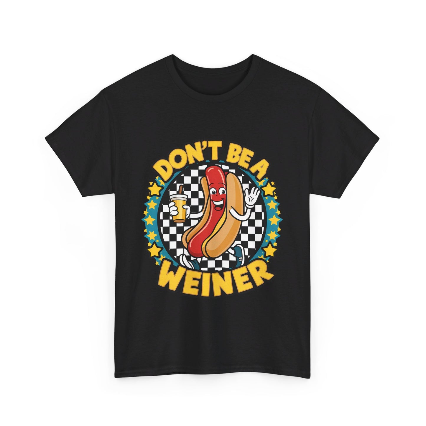 Don't be a Weiner T-Shirt