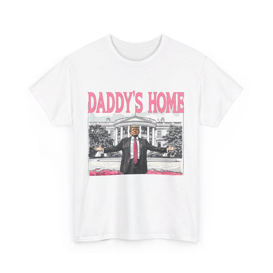 Donald Trump "Daddy's Home" MAGA Meme T-Shirt