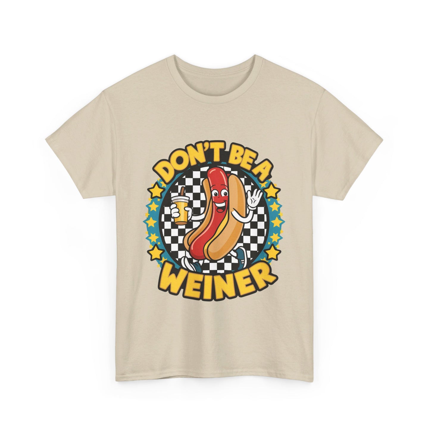 Don't be a Weiner T-Shirt