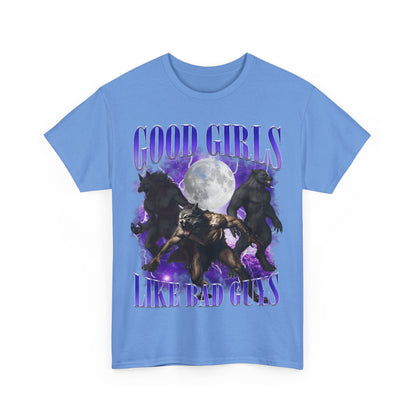 Good Girls Like Bad Guys T-Shirt