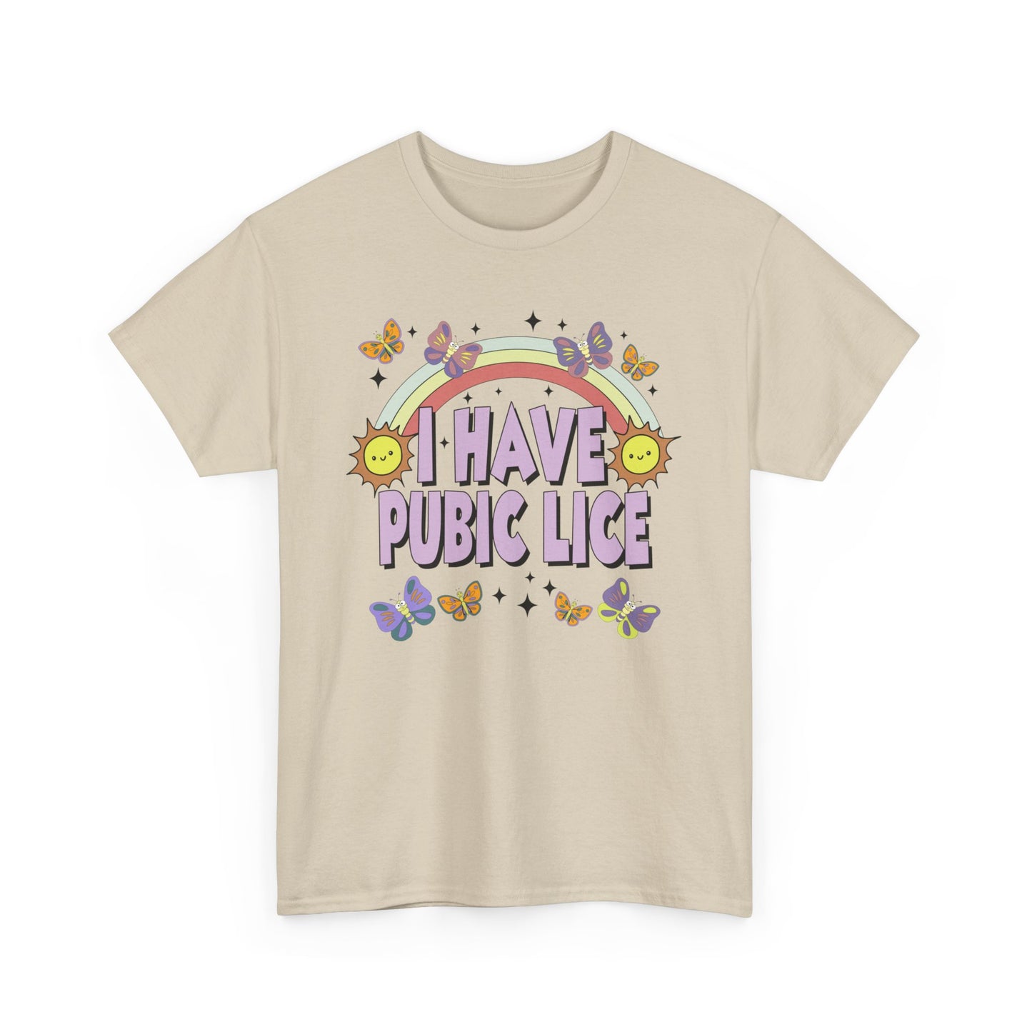 I Have Pubic Lice T-Shirt