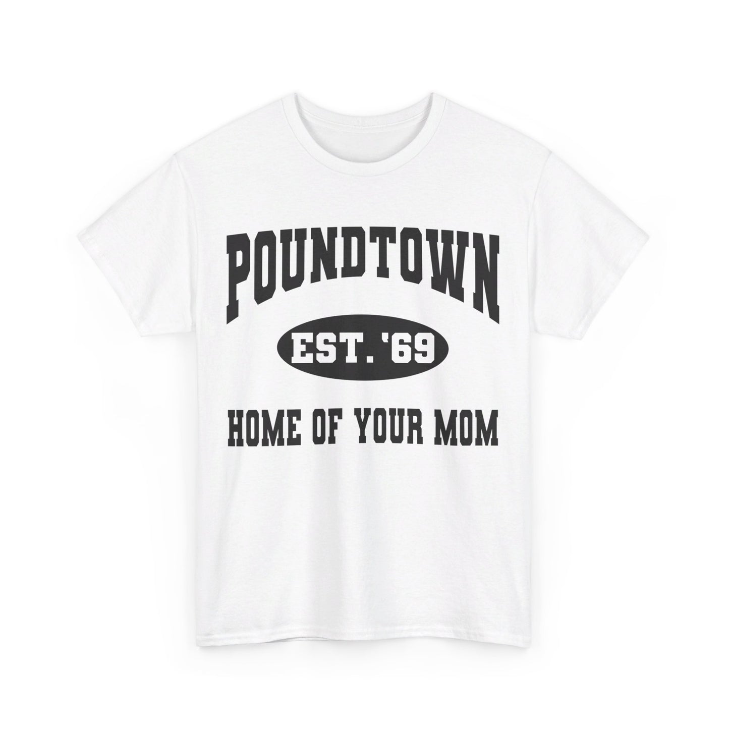 Poundtown "Home of Your Mom" Meme T-Shirt