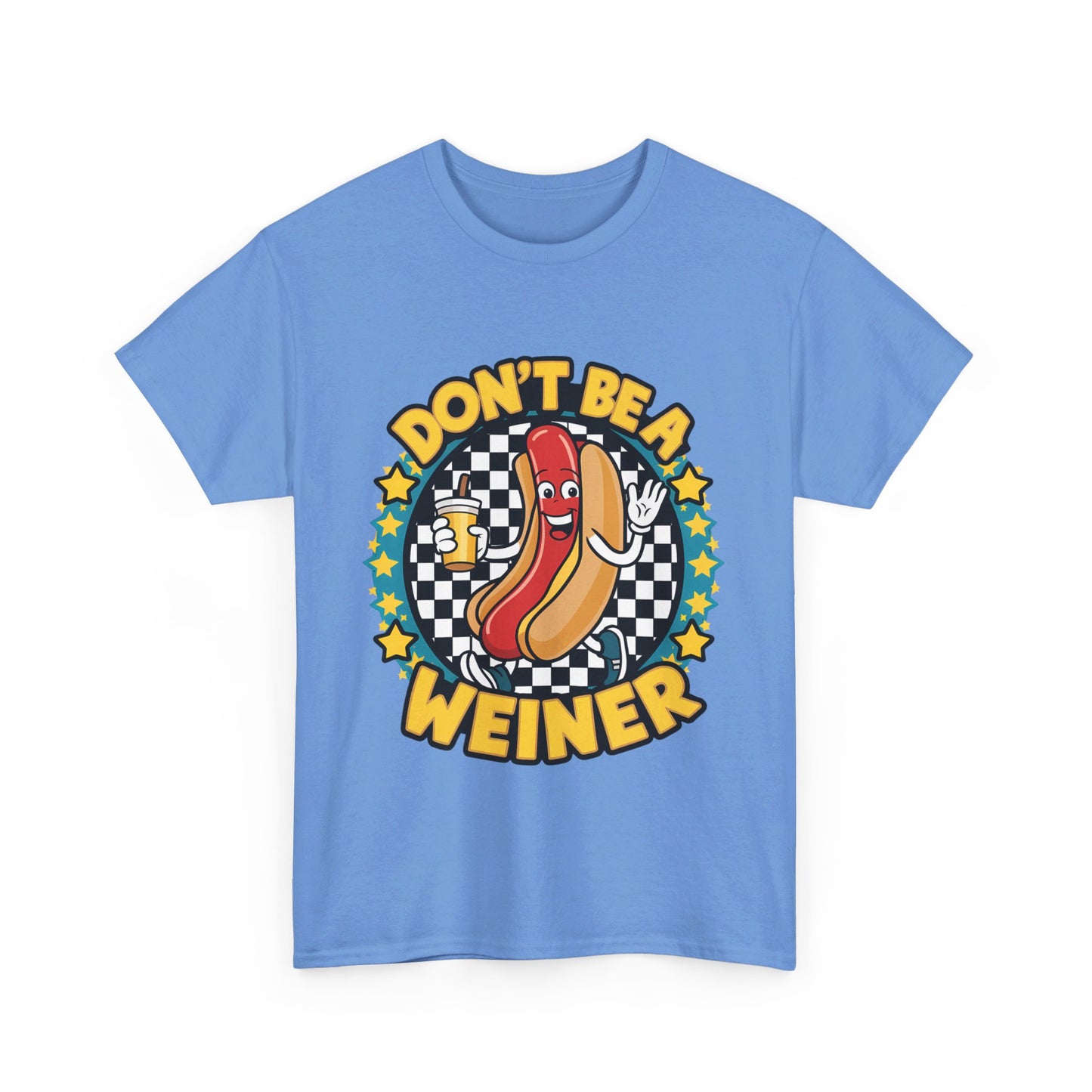 Don't be a Weiner T-Shirt