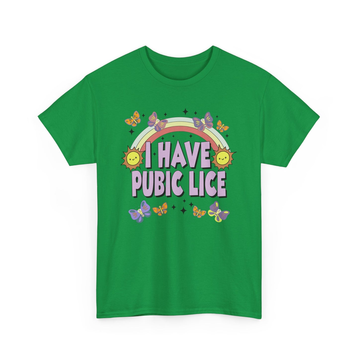 I Have Pubic Lice T-Shirt