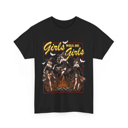 Girls Will Be Girls T-Shirt