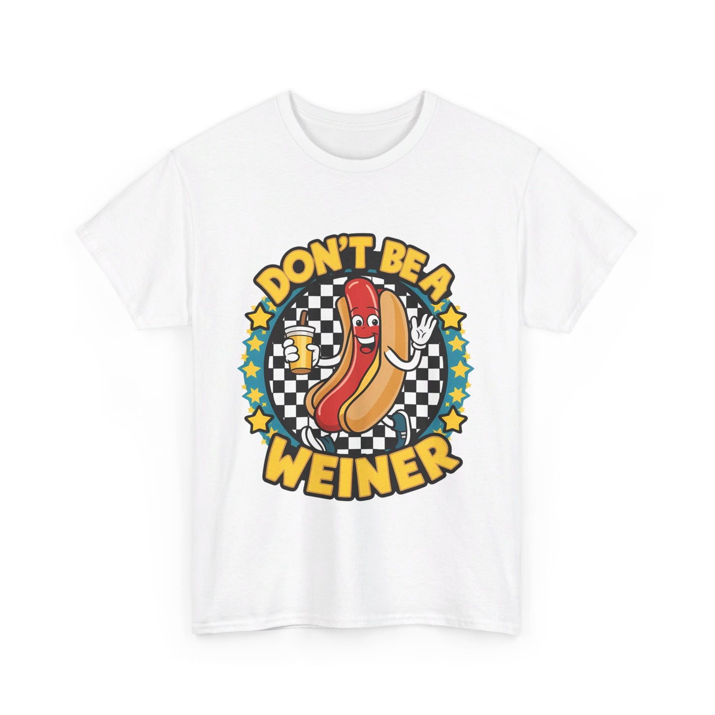 Don't be a Weiner T-Shirt