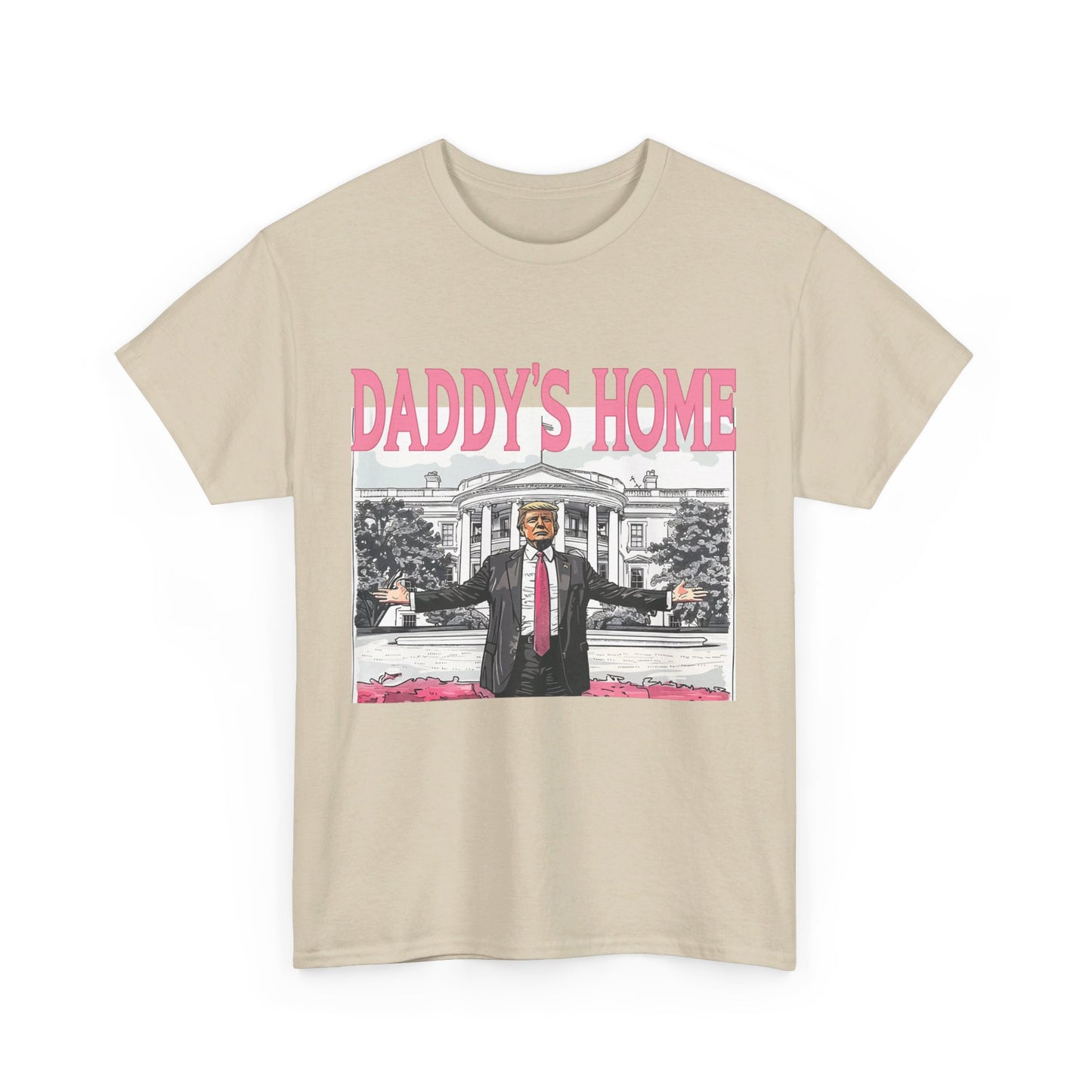 Donald Trump "Daddy's Home" MAGA Meme T-Shirt