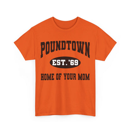 Poundtown "Home of Your Mom" Meme T-Shirt