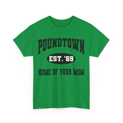 Poundtown "Home of Your Mom" Meme T-Shirt