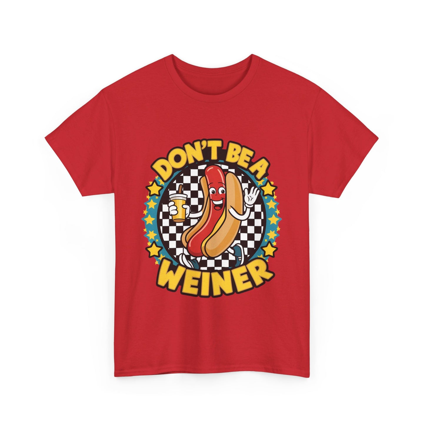 Don't be a Weiner T-Shirt