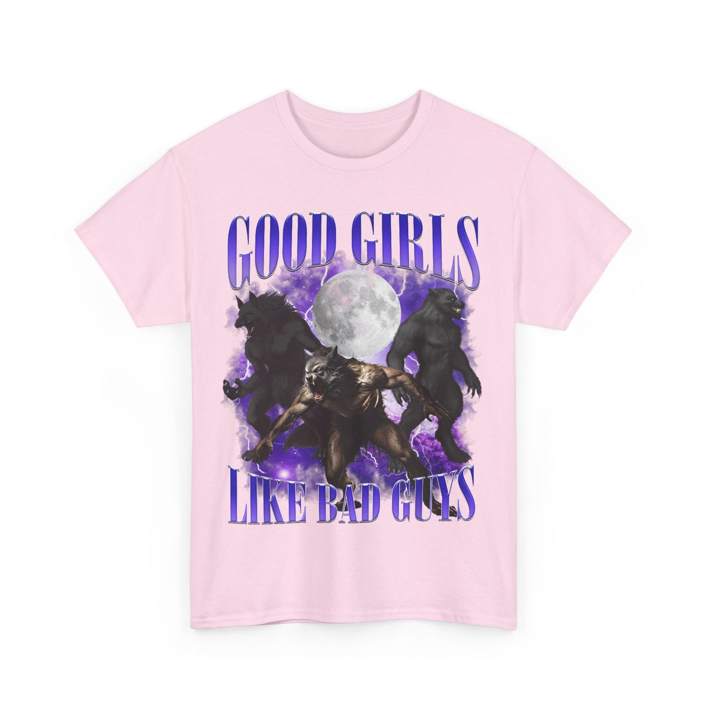 Good Girls Like Bad Guys T-Shirt