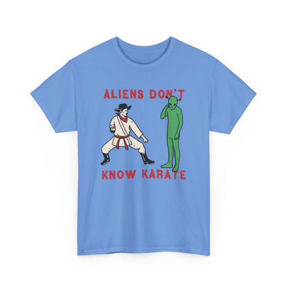 Aliens Don't Know Karate T-Shirt